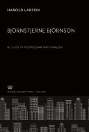 Björnstjerne Björnson. a Study in Norwegian Nationalism di Harold Larson edito da Columbia University Press