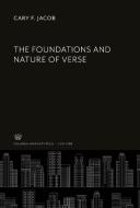 The Foundations and Nature of Verse di Cary F. Jacob edito da Columbia University Press