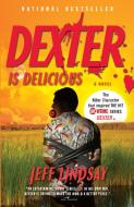 Dexter Is Delicious: Dexter Morgan (5) di Jeff Lindsay edito da VINTAGE