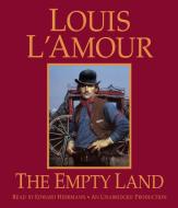 The Empty Land di Louis L'Amour edito da Random House Audio Publishing Group