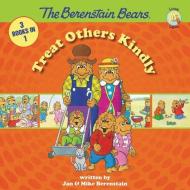 The Berenstain Bears Treat Others Kindly di Stan Berenstain, Jan Berenstain, Mike Berenstain edito da ZONDERVAN