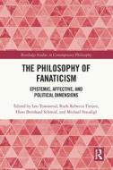 The Philosophy Of Fanaticism edito da Taylor & Francis Ltd