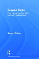 Knowing Victims di Rebecca (University of Otago Stringer edito da Taylor & Francis Ltd