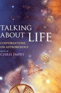 Talking about Life di Chris Impey edito da Cambridge University Press