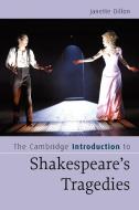 The Cambridge Introduction to Shakespeare's Tragedies di Janette Dillon edito da Cambridge University Press