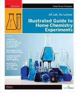 Illustrated Guide to Home Chemistry Experiments di Dr. Robert Thompson edito da O'Reilly Media, Inc, USA
