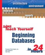 Sams Teach Yourself Beginning Databases in 24 Hours di Ryan Stephens, Ron Plew edito da SAMS