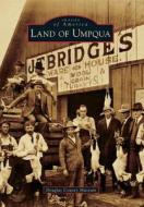 Land of Umpqua di Douglas County Museum edito da ARCADIA PUB (SC)