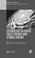 Cosmology in Gauge Field Theory and String Theory di David Bailin, Alexander Love edito da Taylor & Francis Ltd