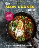 The Slow Cooker Bible di Pyramid edito da Octopus Publishing Group