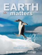 Earth Matters: An Encyclopedia of Ecology edito da DK Publishing (Dorling Kindersley)