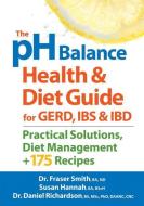 pH Balance Health and Diet Guide for Gerd, IBS and IBD di Fraser Smith edito da Robert Rose Inc