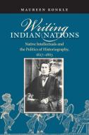Writing Indian Nations di Maureen Konkle edito da The University of North Carolina Press