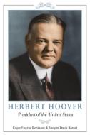 Herbert Hoover di Edgar Robinson edito da Hoover Institution Press