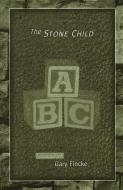 The Stone Child di Gary Fincke edito da University of Missouri Press