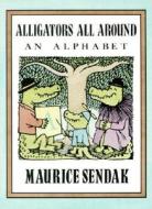 Alligators All Around: An Alphabet Nutshell di Maurice Sendak edito da TURTLEBACK BOOKS