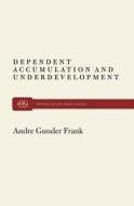 Dependent Accumulation di Andre Gunder Frank edito da MONTHLY REVIEW PR