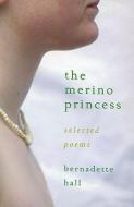 Hall, B:  The Merino Princess di Bernadette Hall edito da Victoria University Press