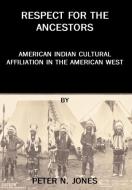 Respect for the Ancestors di Peter N. Jones edito da Bauu Institute