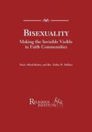 Bisexuality: Making the Invisible Visible in Faith Communities di Marie Alford-Harkey, Rev Debra W. Haffner edito da Religious Institute