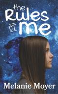 The Rules of Me di Melanie Moyer edito da LIGHTNING SOURCE INC