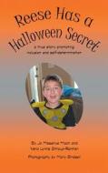 Reese Has a Halloween Secret: A True Story Promoting Inclusion and Self-Determination di Jo Meserve Mach, Vera Lynne Stroup-Rentier edito da LIGHTNING SOURCE INC