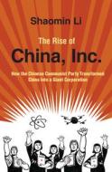 The Rise Of China, Inc. di Shaomin Li edito da Cambridge University Press