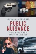 Public Nuisance: The New Mass Tort Frontier di Linda S. Mullenix edito da CAMBRIDGE