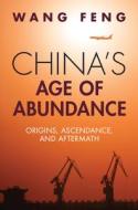 China's Age Of Abundance di Feng Wang edito da Cambridge University Press