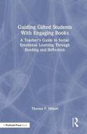 Guiding Gifted Students With Engaging Books di Thomas P. Hebert edito da Taylor & Francis Ltd