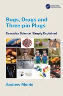 Bugs, Drugs And Three-pin Plugs di Andrew Morris edito da Taylor & Francis Ltd