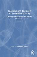 Teaching And Learning Source-Based Writing edito da Taylor & Francis Ltd