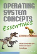 Operating System Concepts Essentials di Abraham Silberschatz, Peter B. Galvin, Greg Gagne edito da WILEY