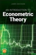 An Introduction to Econometric Theory di James Davidson edito da WILEY
