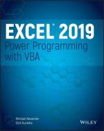 Excel 2019 Power Programming with VBA di Michael Alexander, Dick Kusleika edito da John Wiley & Sons Inc