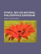 Ethica, Seu Ius Naturae, Philosophice Expensum di Simpert Schwarzhueber edito da Rarebooksclub.com