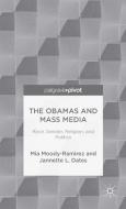 The Obamas and Mass Media di Mia Moody-Ramirez, Jannette Dates edito da Palgrave Macmillan
