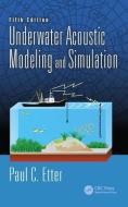Underwater Acoustic Modeling and Simulation di Paul C. (Ocean Scientist Etter edito da Taylor & Francis Ltd