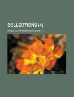 Collections (volume 4) di Rhode Island Historical Society edito da General Books Llc