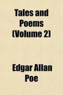 Tales And Poems Volume 2 di Edgar Allan Poe edito da General Books