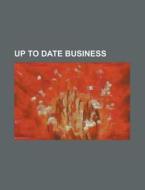 Up To Date Business di General Books edito da Rarebooksclub.com