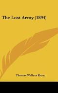 The Lost Army (1894) di Thomas Wallace Knox edito da Kessinger Publishing