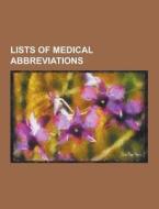 Lists Of Medical Abbreviations di Source Wikipedia edito da University-press.org