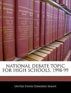 National Debate Topic For High Schools, 1998-99 edito da Bibliogov
