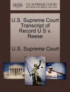 U.s. Supreme Court Transcript Of Record U S V. Reese edito da Gale Ecco, U.s. Supreme Court Records