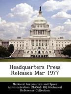 Headquarters Press Releases Mar 1977 edito da Bibliogov