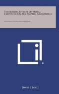The Juridic Effects of Moral Certitude on Pre-Nuptial Guarantees: A Historical Synopsis and Commentary di David J. Boyle edito da Literary Licensing, LLC