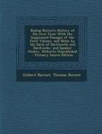 Bishop Burnet's History of His Own Time: With the Suppressed Passages of the First Volume, and Notes by the Earls of Dartmouth and Hardwicke, and Spea di Gilbert Burnet, Thomas Burnet edito da Nabu Press