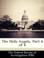 The Hells Angels, Part 6 Of 6 edito da Bibliogov