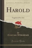 Harold di Ernst Von Wildenbruch edito da Forgotten Books